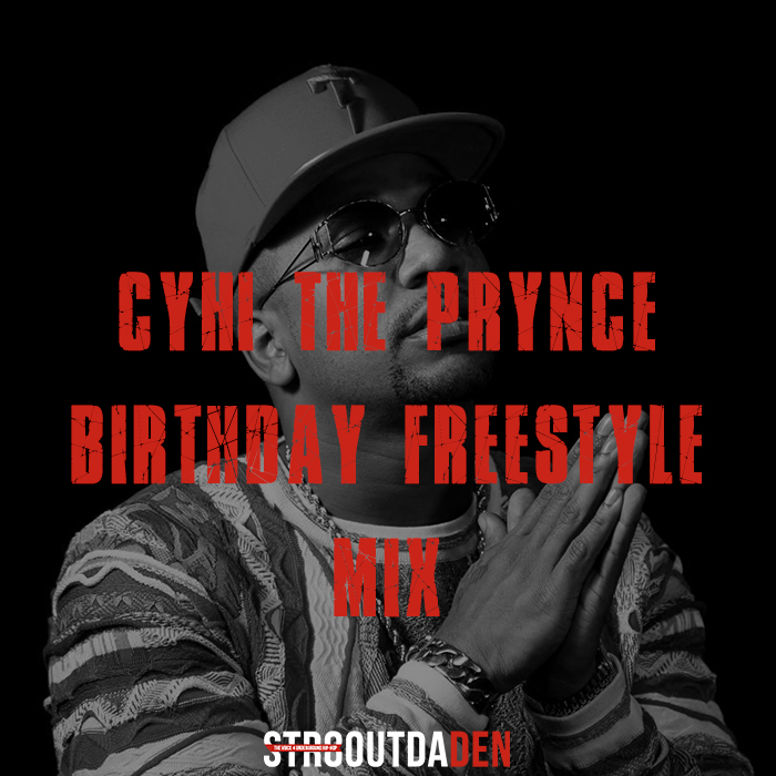 CyHi The Prynce Birthday Freestyle Mix