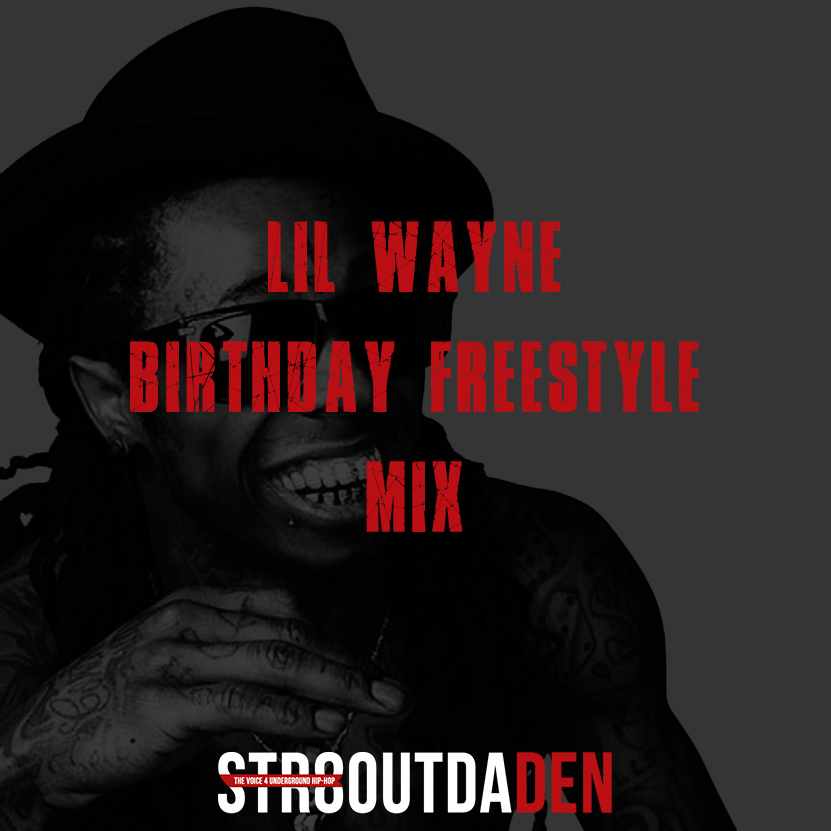 Lil Wayne Birthday Freestyle Mix