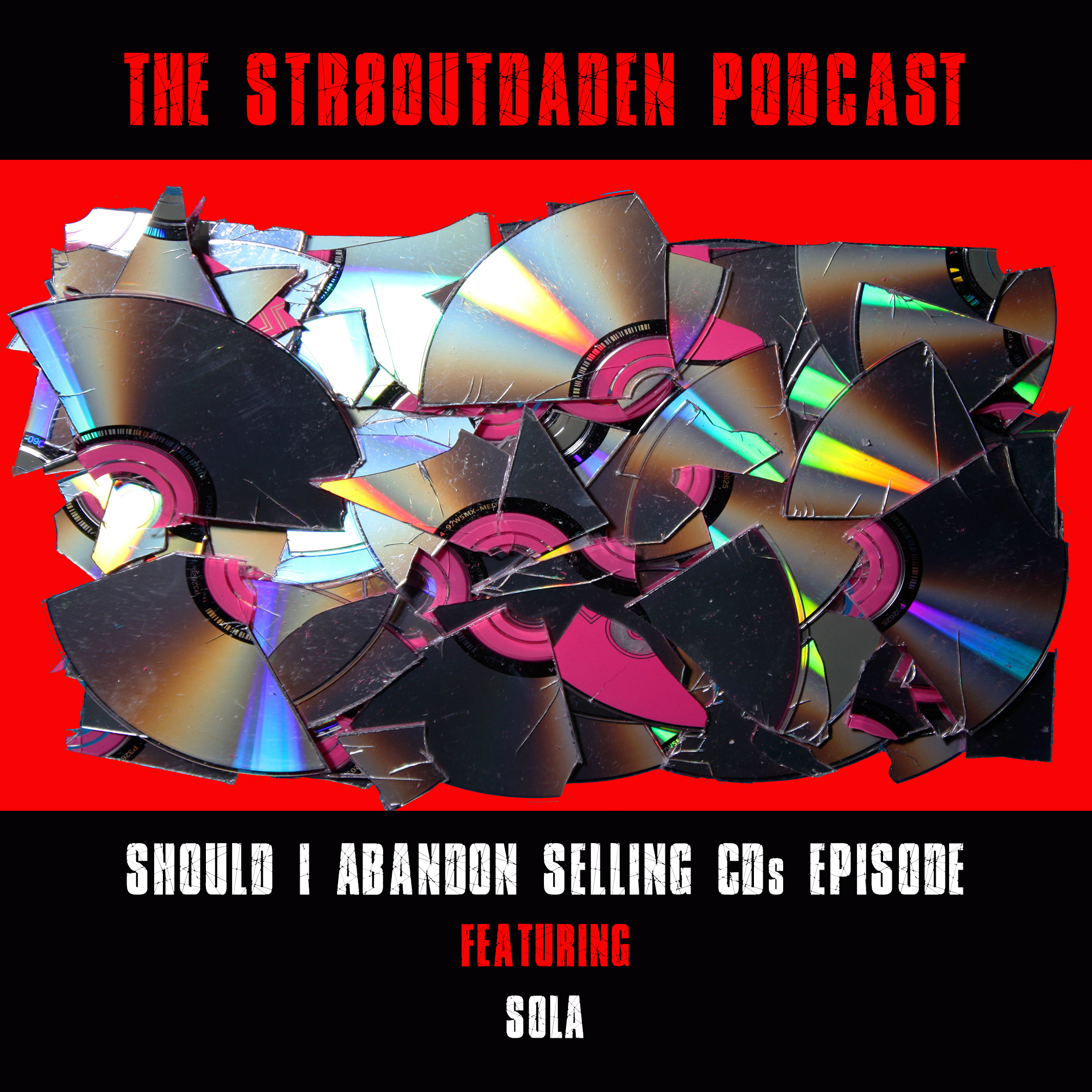 Str8OutDaDen Podcast: Should I Abandon Selling CDs? w/ Sola