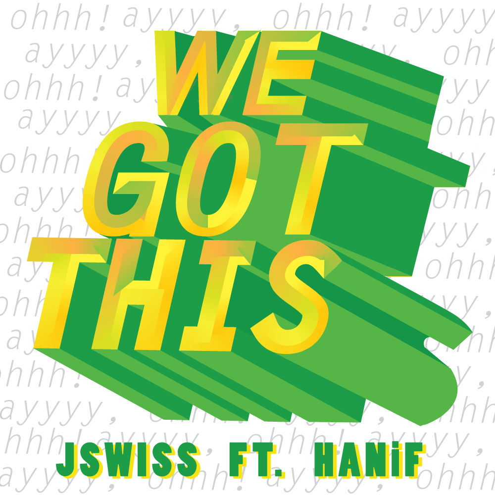 JSWISS – “We Got This” Feat. HANiF (Prod. By U’Nique Music)