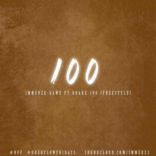 Immerze Borrow’s The Game & Drake’s “100”