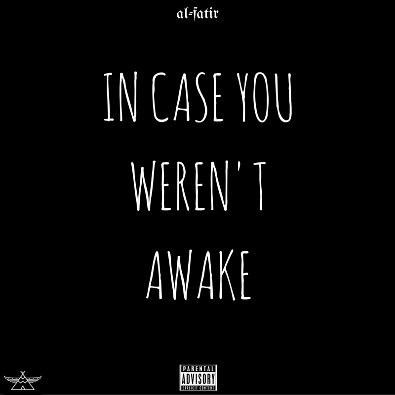 Al-Fatir Delivers New Compilation, ‘In Case You Weren’t Awake’
