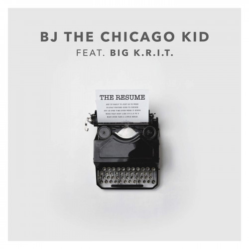 BJ the Chicago Kid – “The Resume” Feat. Big K.R.I.T.