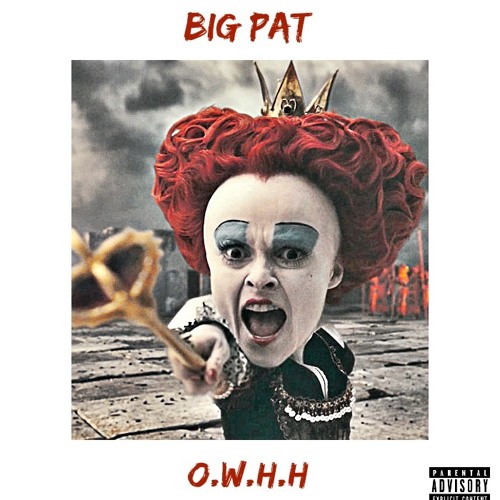 Big Pat – “O.W.H.H.”