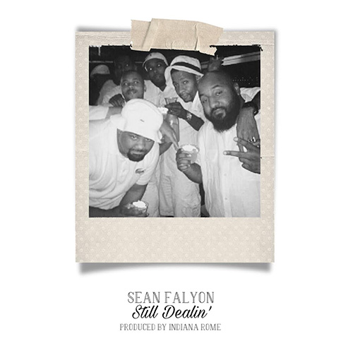 Sean Falyon – “Still Dealing” (Prod. By Indiana Rome)