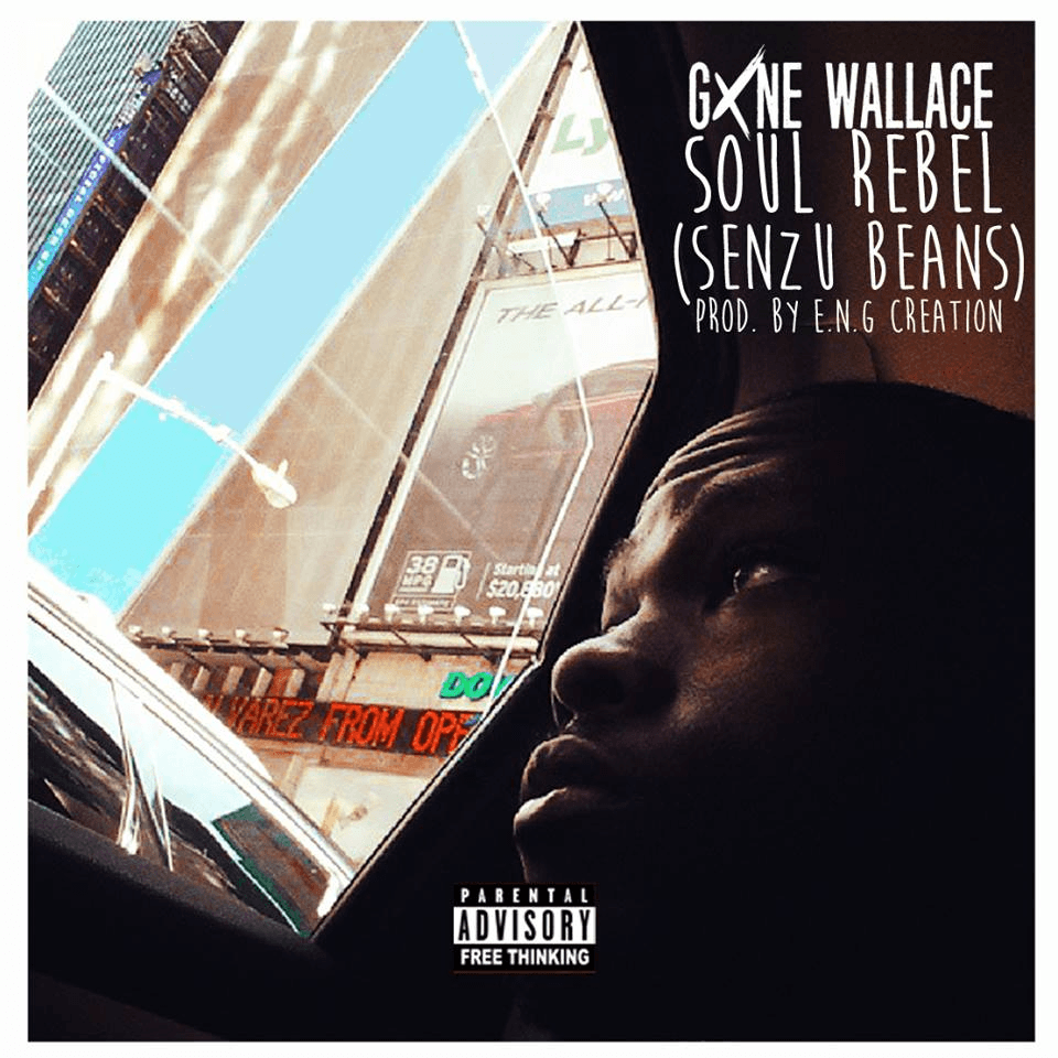Gone Wallace – “Soul Rebel (Senzu Beans)”