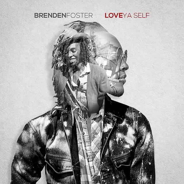 Brenden Foster – “Love Ya Self”