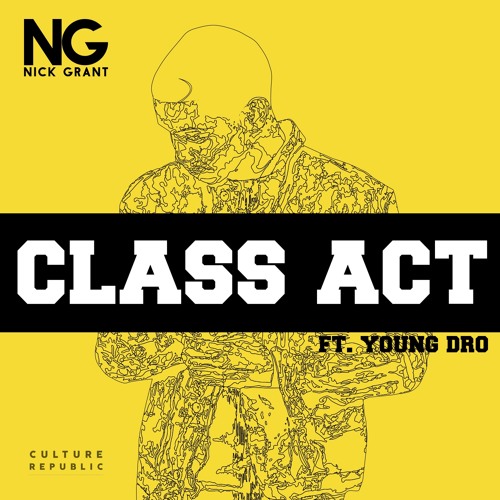 Nick Grant Takes Us Back To School w/ Young Dro-Assited “CLASS ACT”