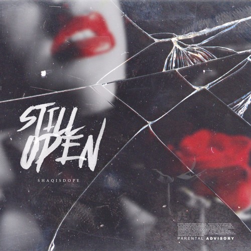 ShaqIsDope – “Still Open”