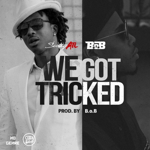 Scotty ATL & B.o.B. Announce ‘Live & Direct’ Project, Drop “We Got Tricked”