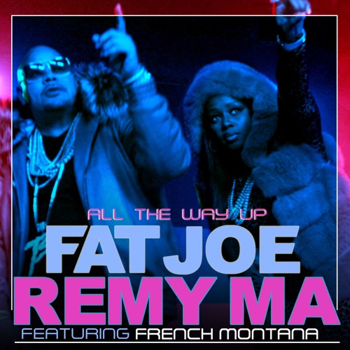 Watch Fat Joe & Remy Ma’s “All The Way Up” Video Feat. French Montana