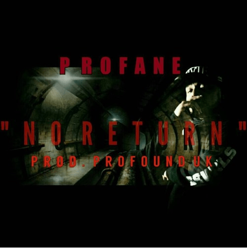 Profane “No Return”
