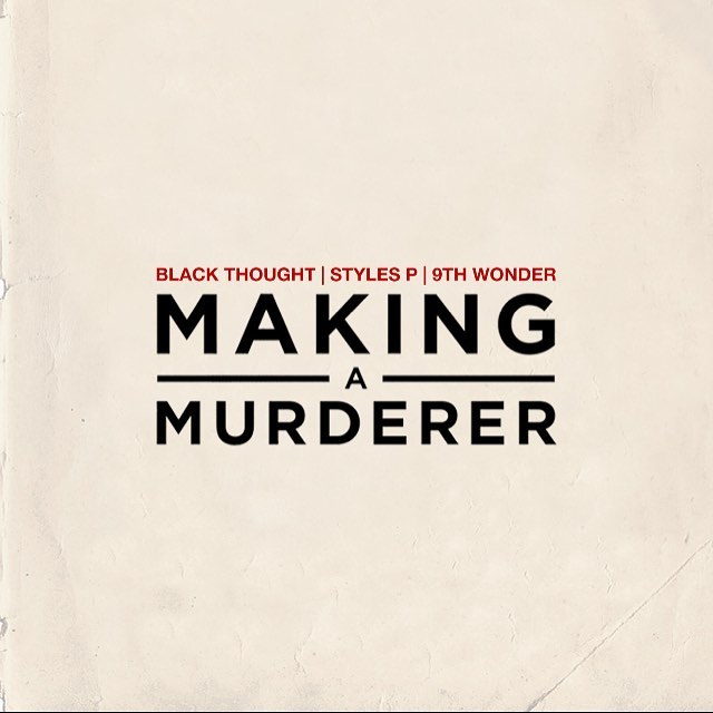 Black Thought Connects w/ Styles P & 9th Wonder On “Making A Murderer”