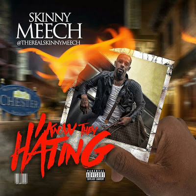 Skinny Meech – “I Know They Hating” Mixtape