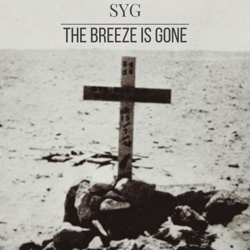 SYG – “The Breeze Is Gone”