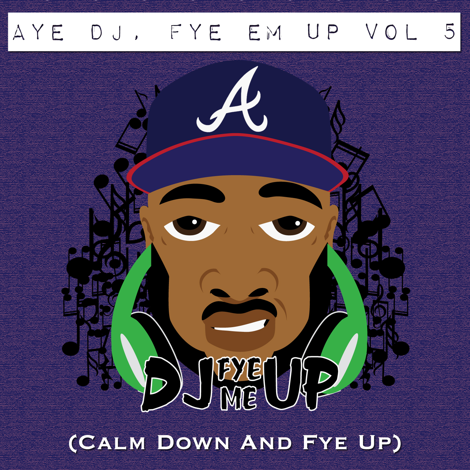 DJ FyeMeUp – ‘Aye Dj, Fye Em’ Up Vol 5′