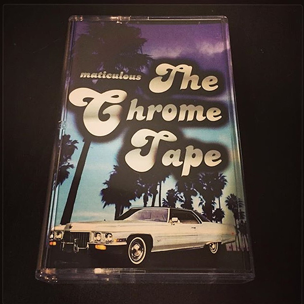 Stream maticulous’ ‘The Chrome Tape’ (Mixtape)