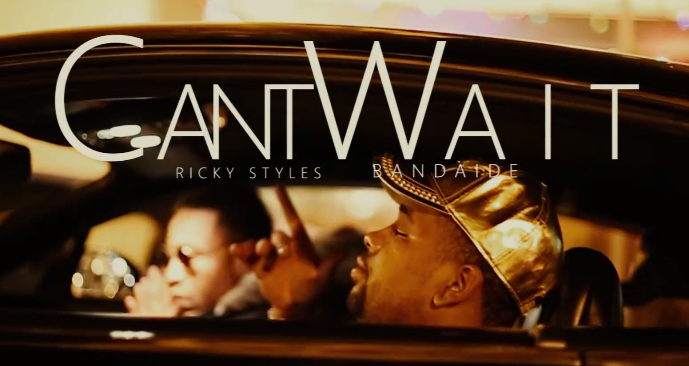 Ricky Styles – “CAN’T WAIT” Feat. Bandaide (Video)
