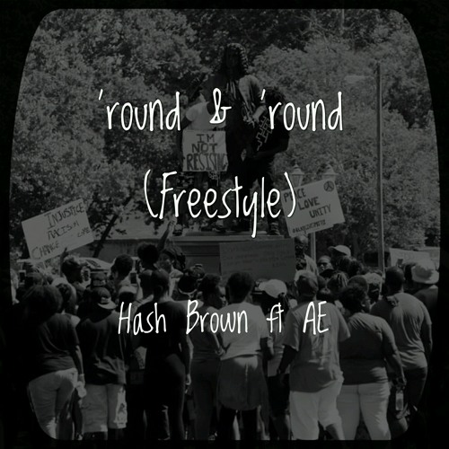Hash Brown – ’round and ’round Feat. AE