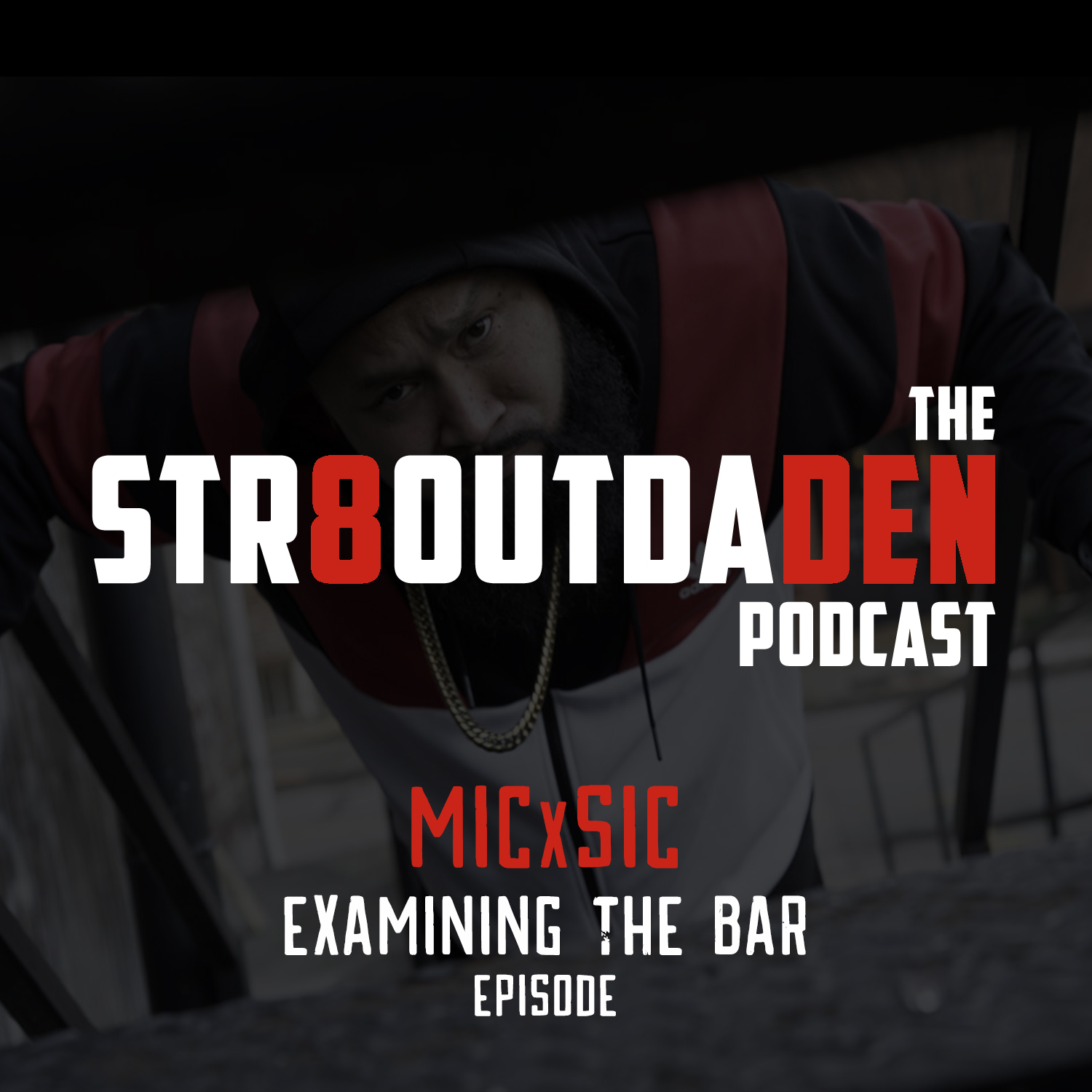 Str8OutDaDen Podcast: Examining The Bar With MICxSIC
