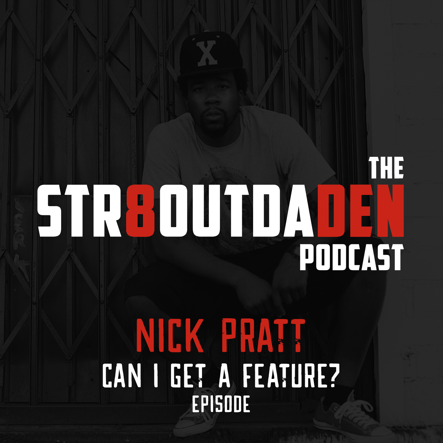 Str8OutDaDen Podcast: How To Get A Feature w/ Nick Pratt