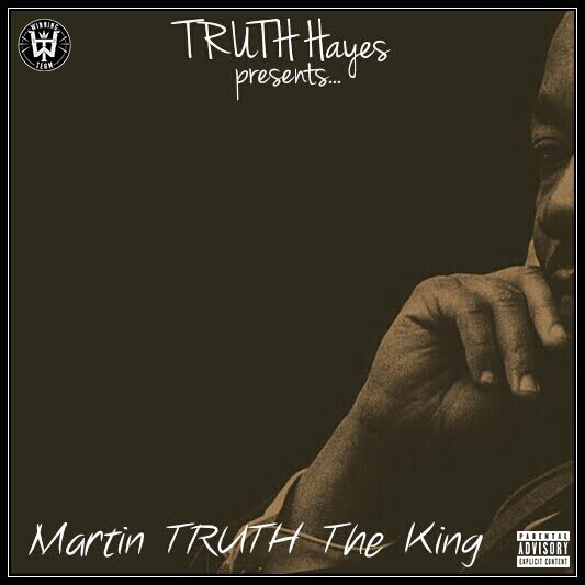 [SODD Premiere] TRUTH Hayes Delivers ‘Martin TRUTH The King’ LP