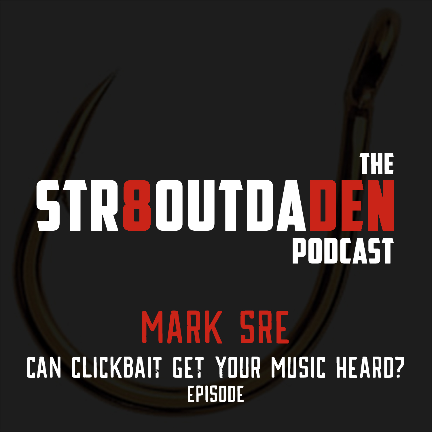 Str8OutDaDen Podcast: Can Clickbait Get Your Music Heard w/ Mark Sre