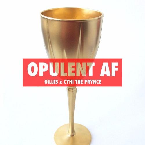 Gilles & CyHi the Prynce Wants You Know They’re “Opulent AF”