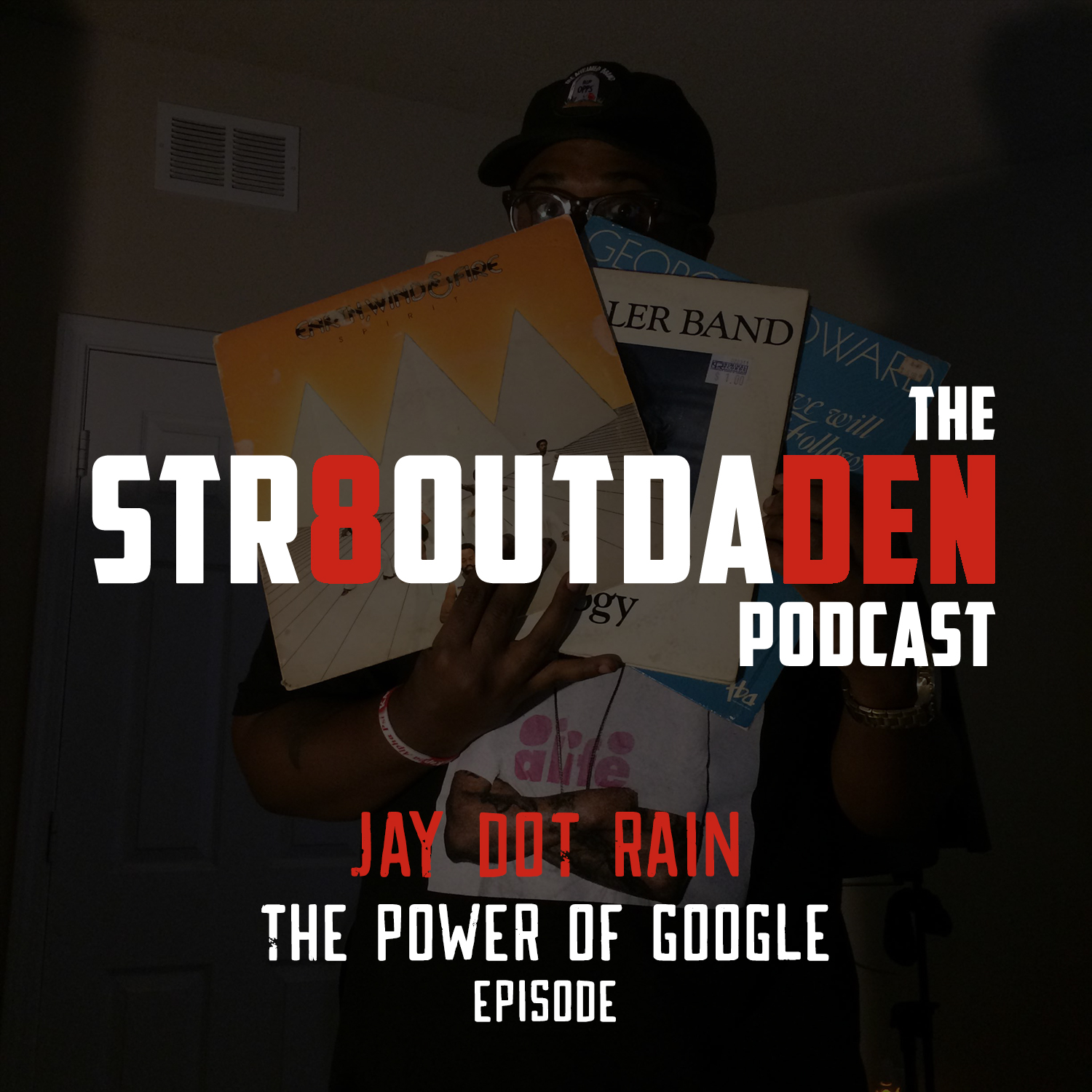 Str8OutDaDen Podcast: The Power Of Google w/ Jay Dot Rain