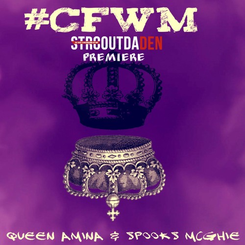 [SODD Premiere] Queen Amina & Spooks McGhie “#CFWM” (Prod. By Mubz)