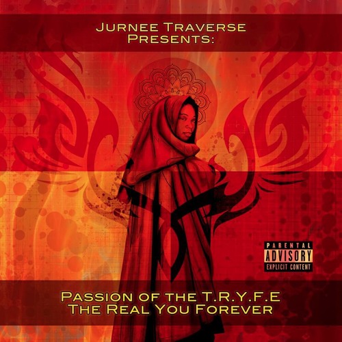 [SODD Premiere] Stream Jurnee Traverse’s ‘Passion Of The T.R.Y.F.E. (The Real You Forever)’ EP
