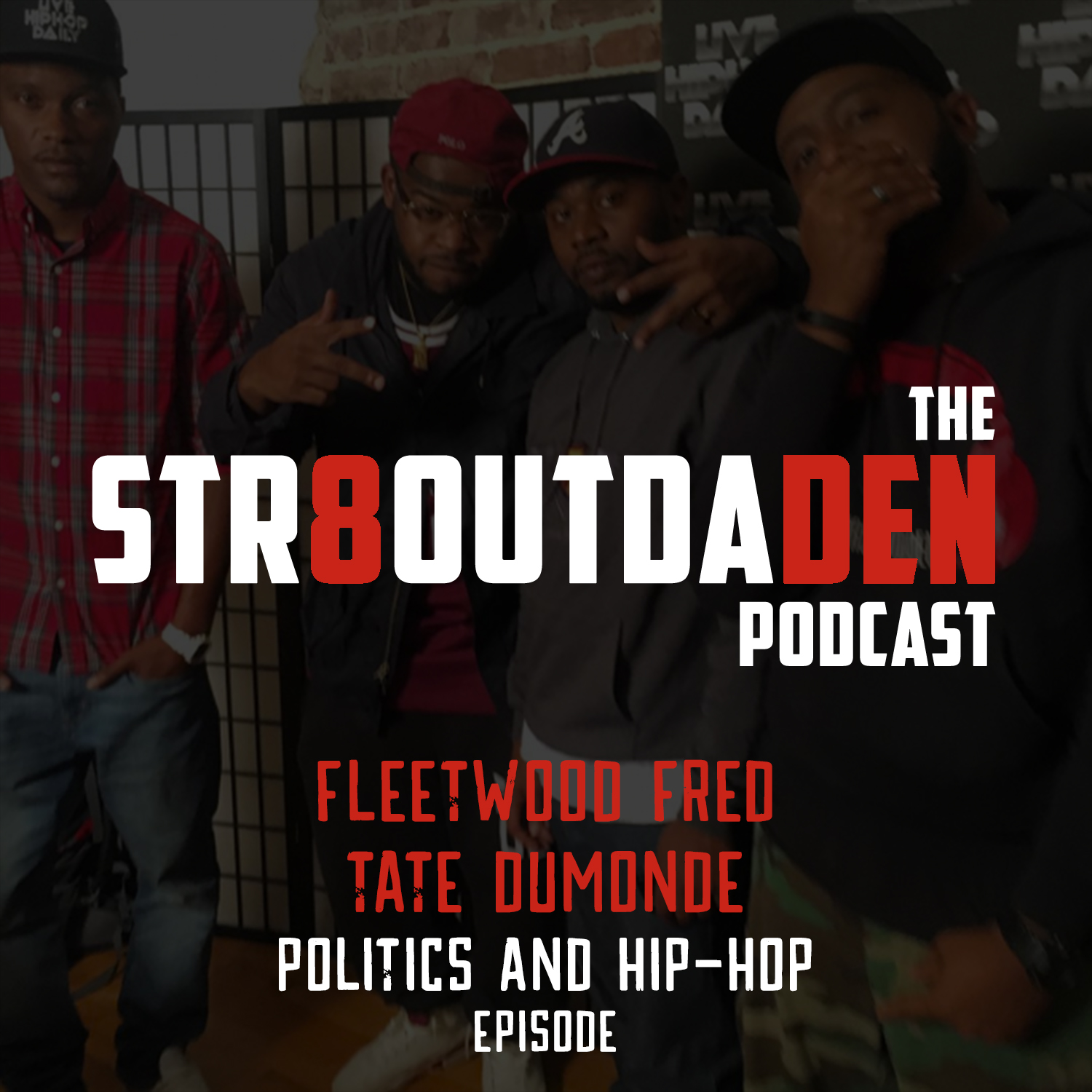 Str8OutDaDen Podcast: Politics & Hip-Hop w/ Fleetwood Fred & Tate Dumonde