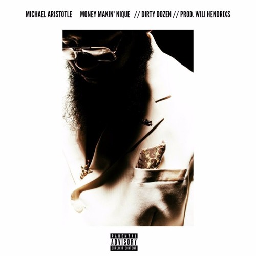 Michael Aristotle – “Dirty Dozen” Feat. Money Makin’ Nique