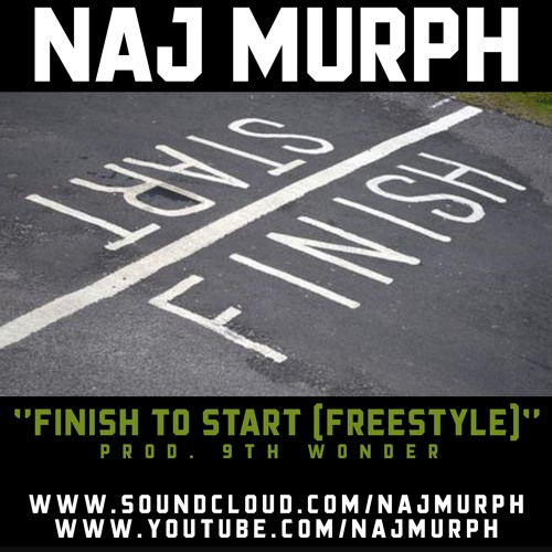 Naj Murph – “Finish To Start”