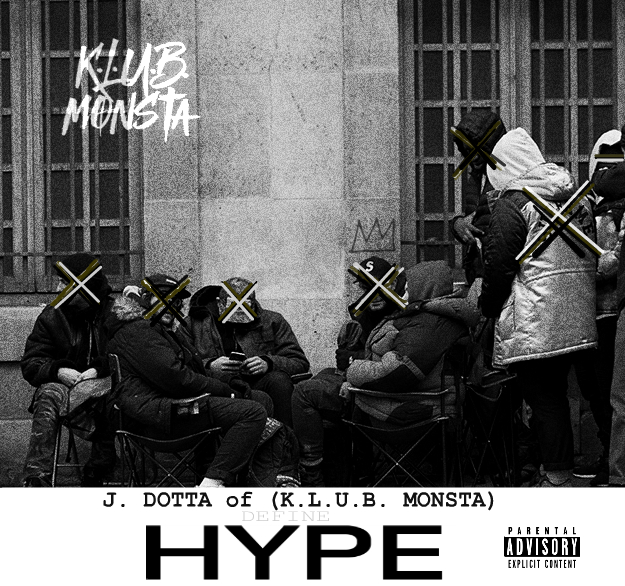 K.L.U.B Monsta Drops “Define HYPE”