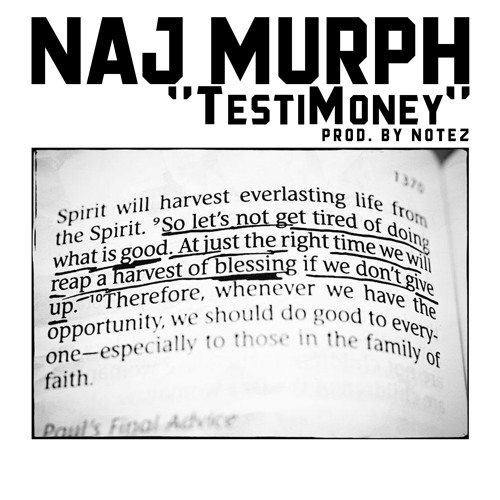 Naj Murph Gives His Personal “TestiMoney” On New Single