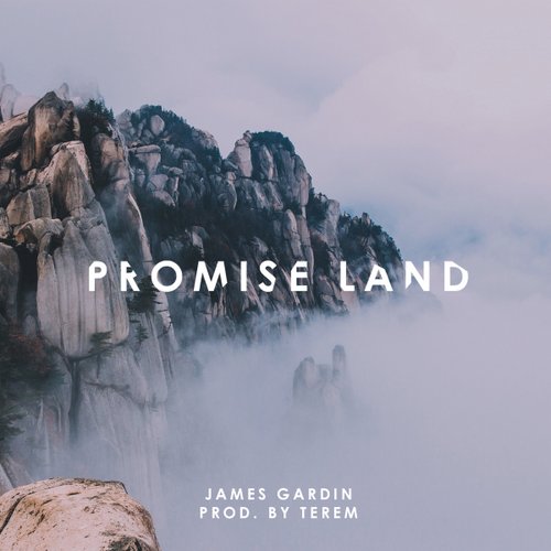 James Gardin & Terem Runs To The “Promise Land” On New Single