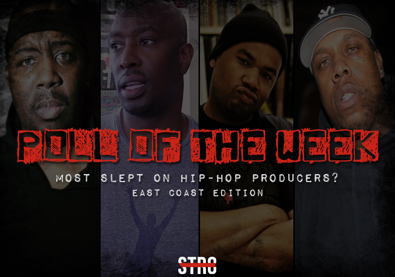 Poll Of The Week: Most Slept On Hip-Hop Producers? East Coast Edition