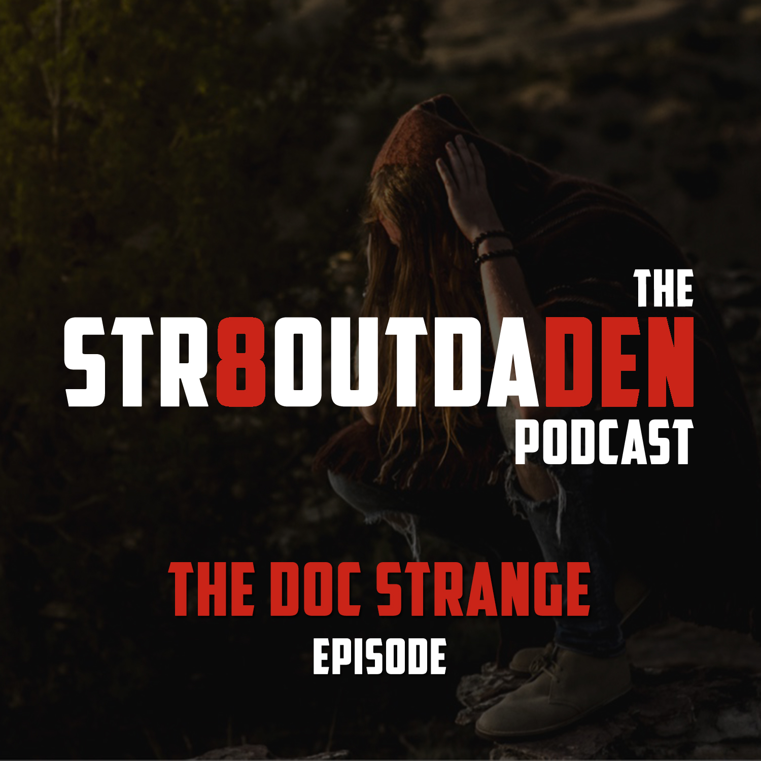 Str8OutDaDen Podcast: The DOC STRANGE Episode
