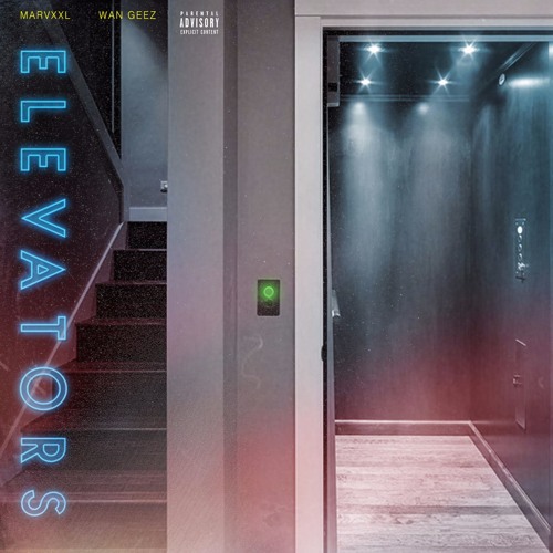 Marvxxl & Wan Geez – “ELEVATORS” (Prod. By Decicco Beats)