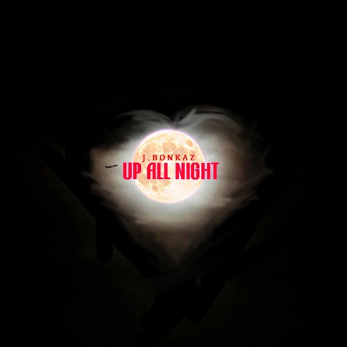 J.Bonkaz – “Up All Night”