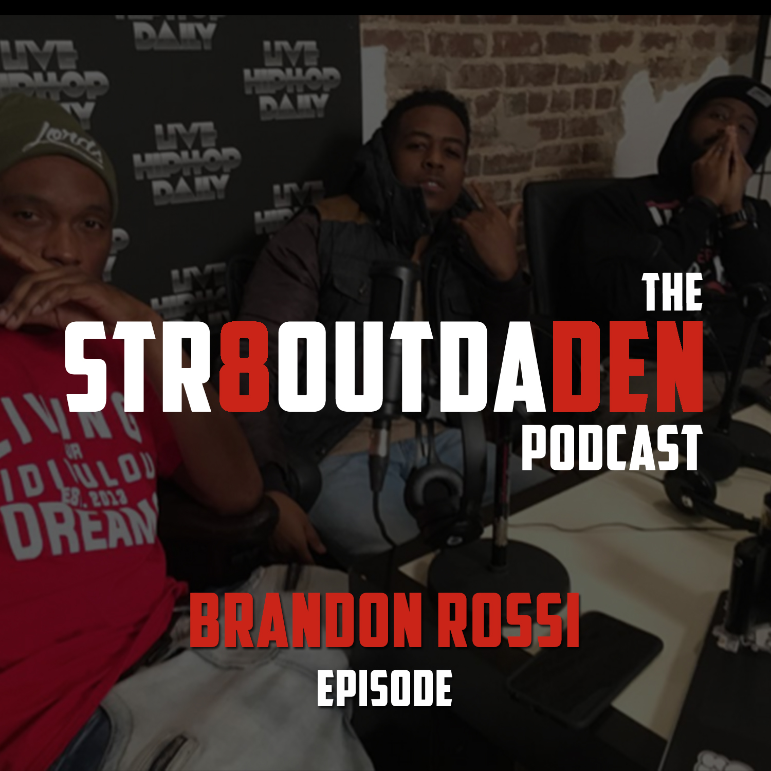 Str8OutDaDen Podcast: The Brandon Rossi Episode