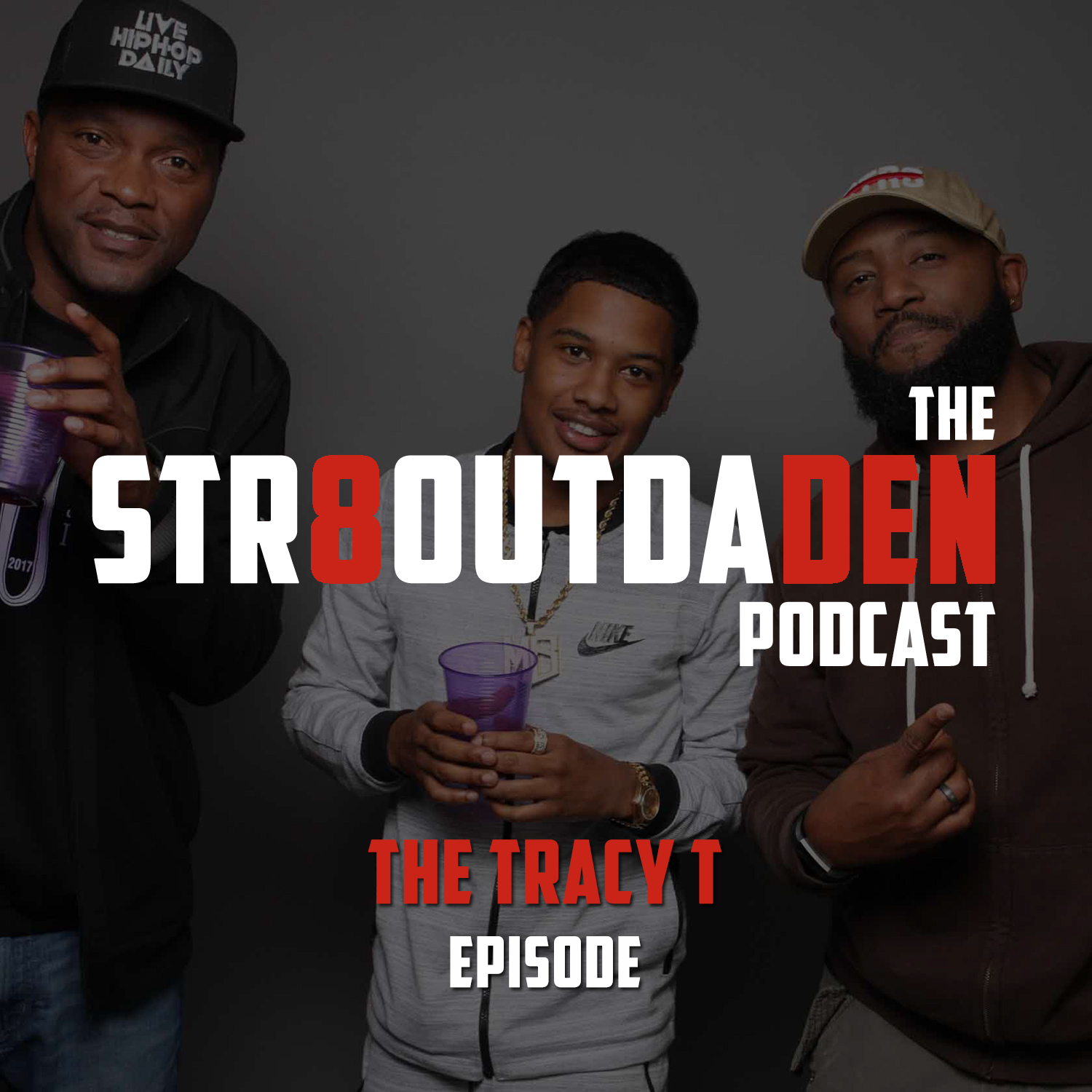 Str8OutDaDen Podcast: The Tracy T Episode