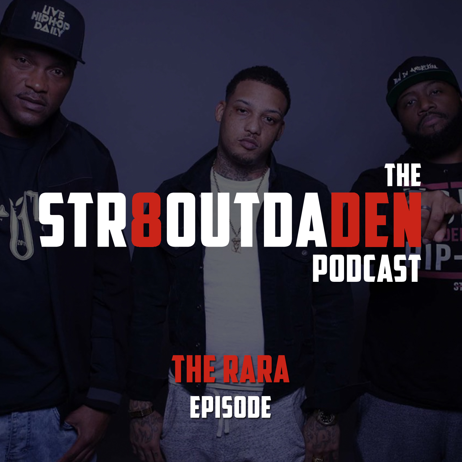 Str8OutDaDen Podcast: The Ra Ra Episode