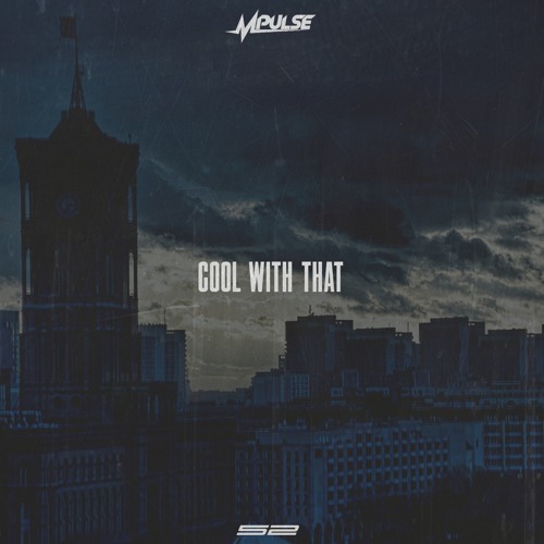 Mpulse – “Cool With That” (Prod. By Don Cannon)