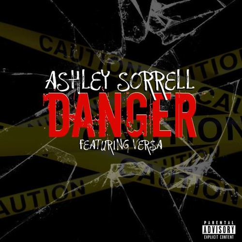 Ashley Sorrell Drops “Danger” Feat. Ver$a