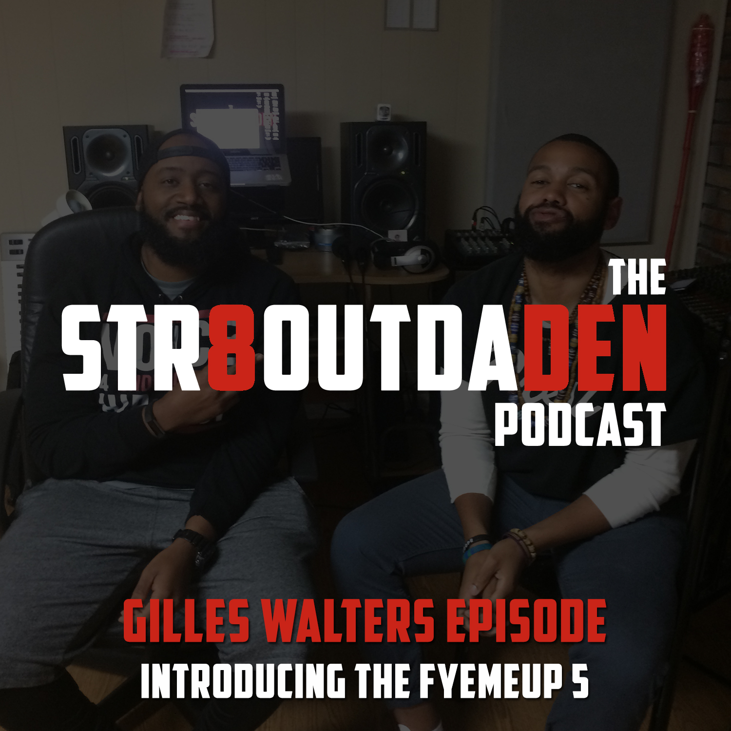Str8OutDaDen Podcast: You’re Actually Good…Gilles Walters