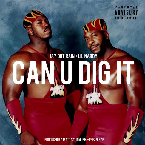 Jay Dot Rain & Lil Nardy Team Up For “Can U Dig It”