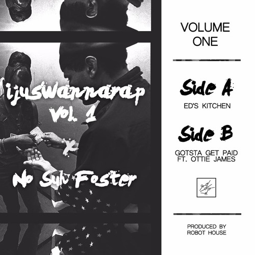 Here’s A Quick Message From No Suh Foster…’IJusWannaRap’ Vol. 1