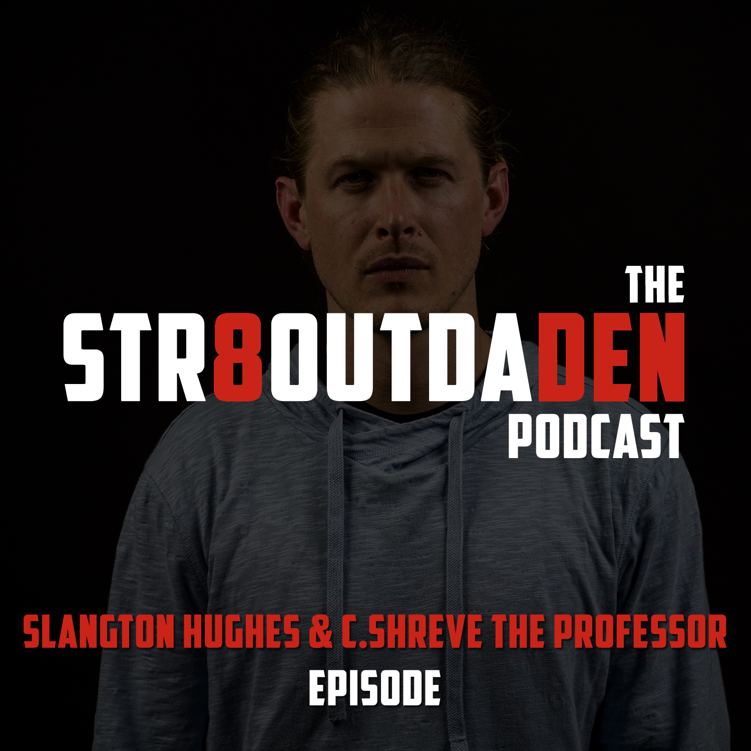 Str8OutDaDen Podcast: Procuring The 40 Feat. Slangston Hughes &  C.Shreve The Professor